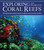 Exploring the World's Coral Reefs (Dive Beneath the Surface from the Caribbean to the Great Barrier Reef) by Jack Jackson, 9781504801874