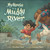 My House Is a Muddy River by Khushboo Patel, Lavanya Naidu, 9780593859278