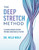 The Deep Stretch Method (A Science-Based System for Building Muscle Faster) by Milo Wolf, 9781628606829