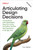 Articulating Design Decisions (Communicate with Stakeholders, Keep Your Sanity, and Deliver the Best User Experience in the Age of AI) by Tom Greever, 9798341673908