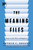 The Meaning Files (Essays on Life, Work, and Happiness) by Arthur C. Brooks, 9798892794213