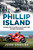 Phillip Island (The inside story of Australia's fastest race track, our home of motorsport) by John Smailes, 9781761471216