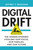 Digital Drift (The Hidden Epidemic Stealing Our Focus, Our Families, and Our Future) by Jeffrey T. Erickson, 9781637636176