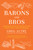 Barons and Bros (Leadership Lessons from the Parallel Lives of the Great 19th and 21st Century Entrepreneurs) by Greg Autry, 9798895658000