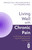 Living Well with Chronic Pain (A self-help guide using cognitive behavioural techniques) by Catherine Carus, Helen Macdonald, Dr. Frances Cole, 9781408783764