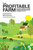 The Profitable Farm (Balancing Business, Nature and Energy through Maximum Sustainable Output) by Chris Clark, Brian Scanlon, Johnnie Balfour, 9781917159098