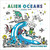 Alien Oceans (A Coloring Book) by GHOSTSHRIMP, 9798217184309