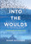 Into the Woulds (A Field Guide for Tender Souls) by Roger Hutchison, 9780802886521