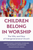 Children Belong in Worship (The Why and How of Intergenerational Church) by Jennifer Reinsch Schroeder, Ron Bruner, Shannon Clarkson Rains, David G. Latimore, 9780802886361