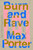 Burn and Rave (A Novel) by Max Porter, 9798217186068