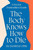 The Body Knows How to Die (A Doctor Demystifies Death) by Dr. Danielle Ofri, 9780593833148