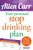 Your Personal Stop Drinking Plan (The Revolutionary Method for Quitting Alcohol) by Allen Carr, 9781784284534