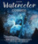 Watercolor Cosmos (Paint Dreamy Galaxies, Nebulae, Planets and Starry Skies Step by Step) by Aline Déon, 9781684621682