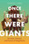 Once There Were Giants (The Past, Present and Future of Megafauna) by Chantal Lyons, 9781778404740