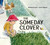 The Someday Clover by Elizabeth Davaze, Lauren Degraaf, 9781771477079