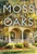 Moss in the Oaks (A Novel) by Merrimac Dillon, 9781637636060