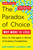 Paradox of Choice Revised and Updated, The (Why More Is Less) by Barry Schwartz, Nathan N. Cheek, 9780063441057