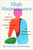 High Maintenance (A Radical Framework for Personalized Health and Inclusive Self-Care) by Varuna Srinivasan, 9780063493391