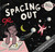 Spacing Out by Ana Siqueira, Joanna Grochocka, 9798898593797