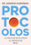 Protocolos: La hoja de ruta hacia el bienestar / Protocols: An Operating Manual for the Human Body (Spanish Edition) by Andrew Huberman, 9786073949613