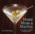 Make Mine a Martini (130 Cocktails and Canapes for Fabulous Parties) by Kay Plunkett-Hogge, 9781620081495