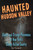 Haunted Hudson Valley by Cheri Farnsworth, 9780811736213
