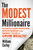 The Modest Millionaire (How Intelligent Investors Master Mindset and Market Cycles to Grow Wealth) by William Corley, 9781969190155