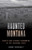 Haunted Montana (Ghosts and Strange Phenomena of the Treasure State) by Ednor Therriault, 9781493046706