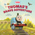 Thomas & Friends: Thomas's Brave Adventure by Lorelai Hart, Lisa Maria, 9781640366145