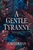 A Gentle Tyranny by Jess Corban, 9781496448347