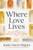 Where Love Lives (How Our Ordinary Homes Reflect the Heart of God) by Katie Davis Majors, 9780593445143