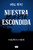 Nuestra muerte escondida / Our Hidden Death (Spanish Edition) by Uriel Reyes, 9786073879323