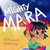 Mighty Mara (Miniature Edition) by Carina Ho, Jesse Byrd, Monica Paola Rodriguez, 9781223186306