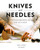 Knives and Needles (Tattoo Artists in the Kitchen) by Molly A. Kitamura, John Agcaoili, 9780764358142