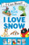 I Love Snow: I Can Read 5-Book Box Set (A Box of 5 Winter I Can Reads for Beginner Readers) by James Dean, Kallie George, Rob Scotton, Ree Drummond, John Grogan, James Dean, Oriol Vidal, Rob Scotton, Diane deGroat, Richard Cowdrey, 9780062891143