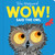 WOW! Said the Owl by Tim Hopgood, 9781037429392