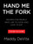 Hand Me the Fork (Recipes for People Who Like to Cook and Love to Eat) by Maddy DeVita, Ina Garten, 9780316598613