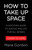 How to Take Up Space (A Doctor's Guide to Justice and Joy for All Bodies) by Dr. Mara Gordon, 9780316614870