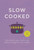 Slow Cooked (Miss South's Easy, Thrifty and Delicious Recipes for Slow Cookers) by Miss South, 9780091958053
