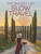 The Bucket List Slow Travel (1000 Ideas for Scenic Journeys, Cultural Encounters, and Authentic Adventures) by Jo Tinsley, Emily Rose Mawson, 9780789347329