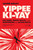 YIPPEE KI-YAY ("Die Hard,” Bruce Willis, and the Reinvention of the Action Movie) by Jason Bailey, 9781419783753
