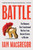 Battle (The Moments That Transformed Warfare from Ancient Greece to Ukraine) by Iain MacGregor, 9781419795312