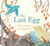 The Last Egg by Sofie Laguna, 9781761180330