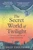 The Secret World of Twilight (A Natural History of Dusk and Dawn) by Sally Coulthard, 9781035912155