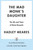 The Mad Monk's Daughter (The Life and Times of Maria Rasputin) by Hadley Meares, 9781250424389