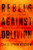 Rebels Against Oblivion (Fighting in the Age of Ecological Catastrophe) by Christopher Ketcham, 9781250392015