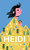 Heidi (The Timeless Swiss Classic Told in Pictures) by Johanna Spyri, Carole Aufranc, 9783038691518