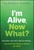 I'm Alive, Now What? (Your Money, Your Health, and Your Purpose... How to Take Back Control for a Better Life After Cancer) by Geoffrey Rogow, 9781394431960
