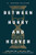 Between Hurry and Heaven (Recovering Purpose and Presence in a Distracted Age) by A. Trevor Sutton, 9781513817767