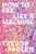 How to See Like a Machine (Images After AI) by Trevor Paglen, 9781836742173